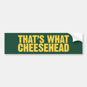 That's What Cheesehead Bumper Sticker