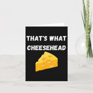 Thats What Cheesehead - Funny Green Bay Football Card