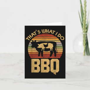 Thats What I Do - Bbq - Funny Bar B Que Card