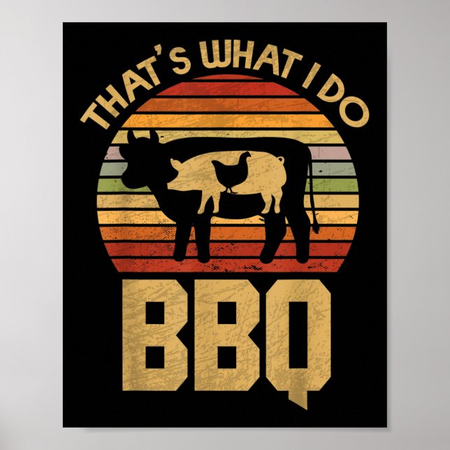 Thats What I Do - Bbq - Funny Bar B Que  Poster (Front)