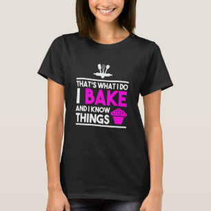 That's what I do cook and know things T-Shirt