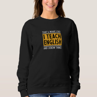 That's What I Do  English Teacher Teaching Grammar Sweatshirt