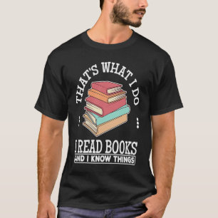 That's what I do for Bookworms T-Shirt