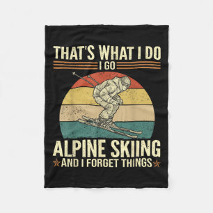Thats What I Do - Funny Alpine Skiing And Forget T Fleece Blanket
