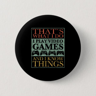That's What I Do Game Funny Video Games Gift Tee  6 Cm Round Badge
