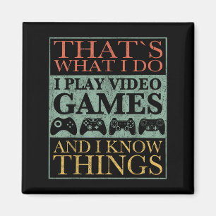 That's What I Do Game Funny Video Games Gift Tee  Magnet