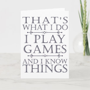 That's What I Do Game Funny Video Games Gift Top T Card