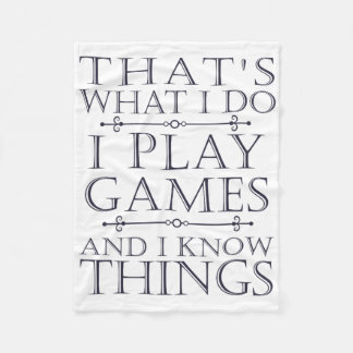 That's What I Do Game Funny Video Games Gift Top T Fleece Blanket