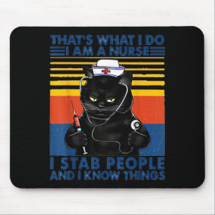 That's What I Do I Am A Nurse I Stab People Cat Vi Mouse Pad