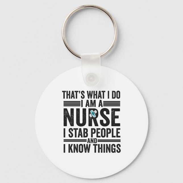 Thats What I Do I Am A Nurse I Stab People Funny  Key Ring (Front)