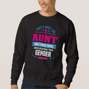Thats What I Do I Aunt And I Know Things  Auntie Sweatshirt