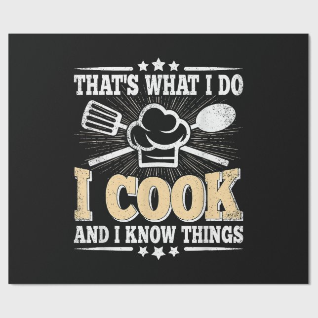 That's What I Do I Cook And I Know Things Funny Co Wrapping Paper (Flat)