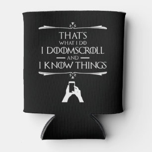 That's What I Do - I Doomscroll And I Know Things Can Cooler