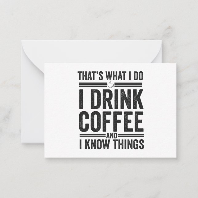 That's What I Do I Drink Coffee Funny Caffeine  Card (Front)