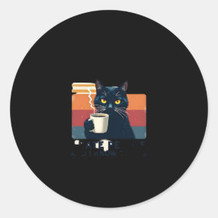 That's What I Do I Drink Coffee I Hate People And  Classic Round Sticker
