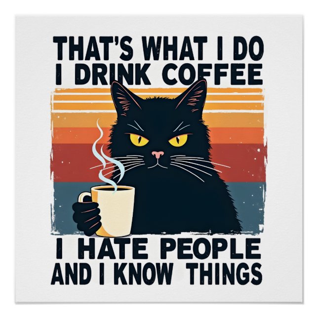 That's What I Do I Drink Coffee I Hate People And  Poster (Front)