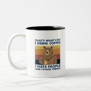 That's-What-I-Do-I-Drink-Coffee-I-Hate-People-And- Two-Tone Coffee Mug