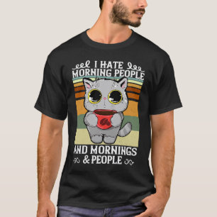 That's What I Do I Drink Coffee I Hate People Cat T-Shirt