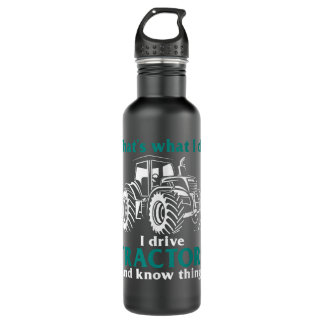 That's What I Do I Drive Tractors Know Things Funn 710 Ml Water Bottle