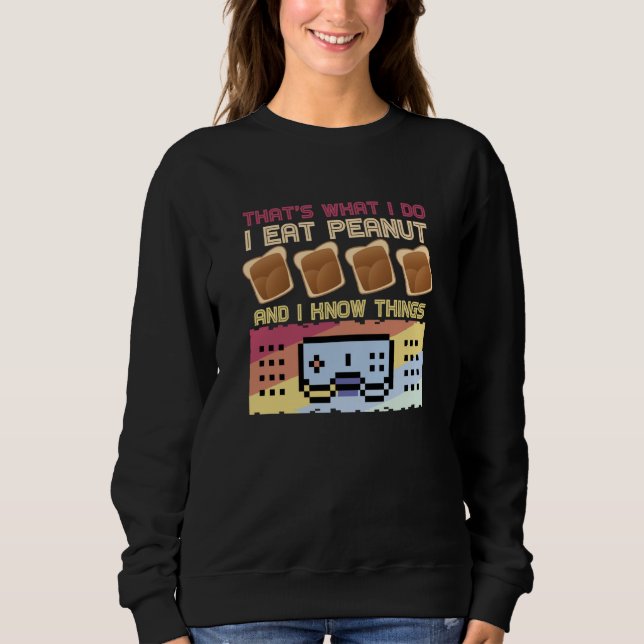 That's What I Do I Eat Peanut Butter Sweatshirt (Front)