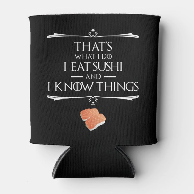 That's What I Do I Eat Sushi And I Know Things Can Cooler (Front)