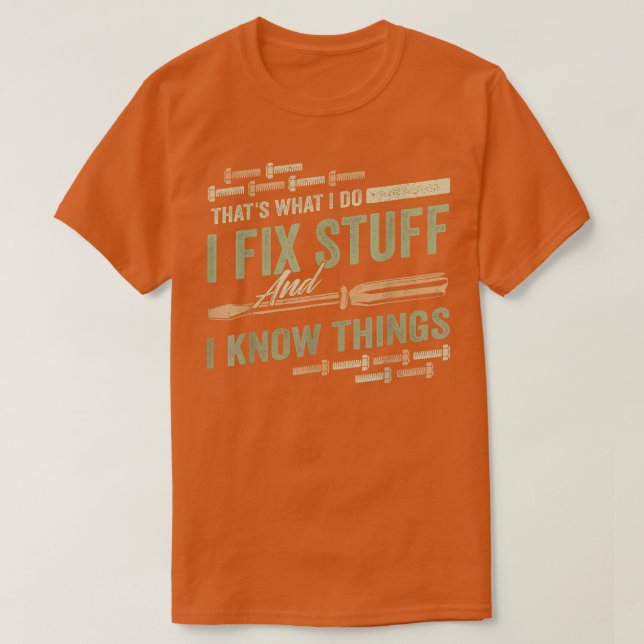 That's What I Do I Fi Stuff And I Know Things Funn T-Shirt (Design Front)