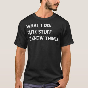 Thats What I Do I Fi Stuff And I Know Things Men D T-Shirt