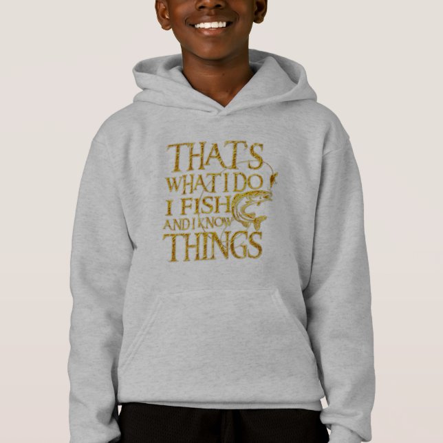 That's What I Do I Fish And I Know Things   Funny (Front)