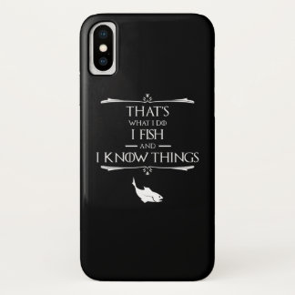 That's What I Do, I Fish & I Know Things Case-Mate iPhone Case