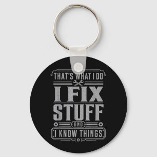 Thats What I Do I Fix Stuff And Funny Men Dad Key Ring