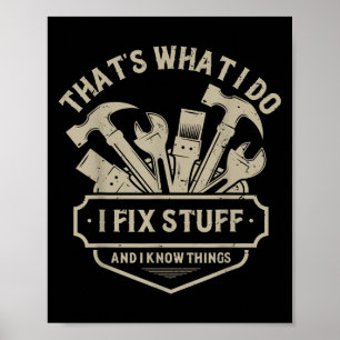 That's What I Do I Fix Stuff And I Know Things Han Poster