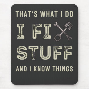 That's What I Do I Fix Stuff And I Know Things  Mouse Pad