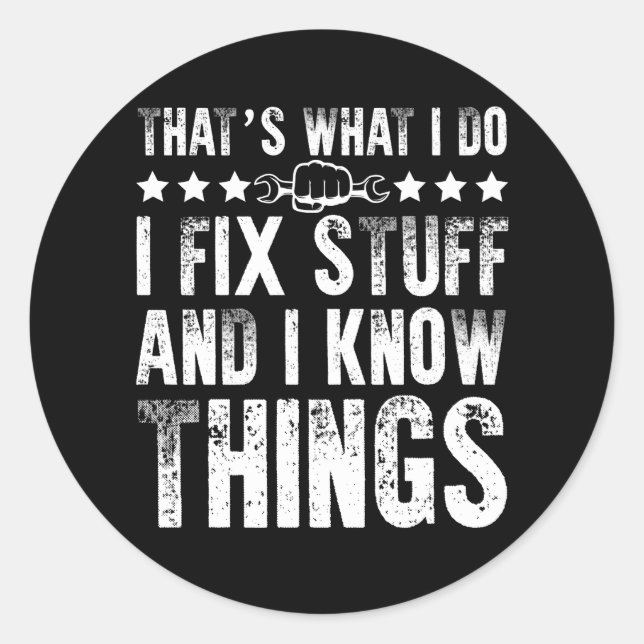 That's What I Do I Fix Stuff Funny Mechanic Classic Round Sticker (Front)