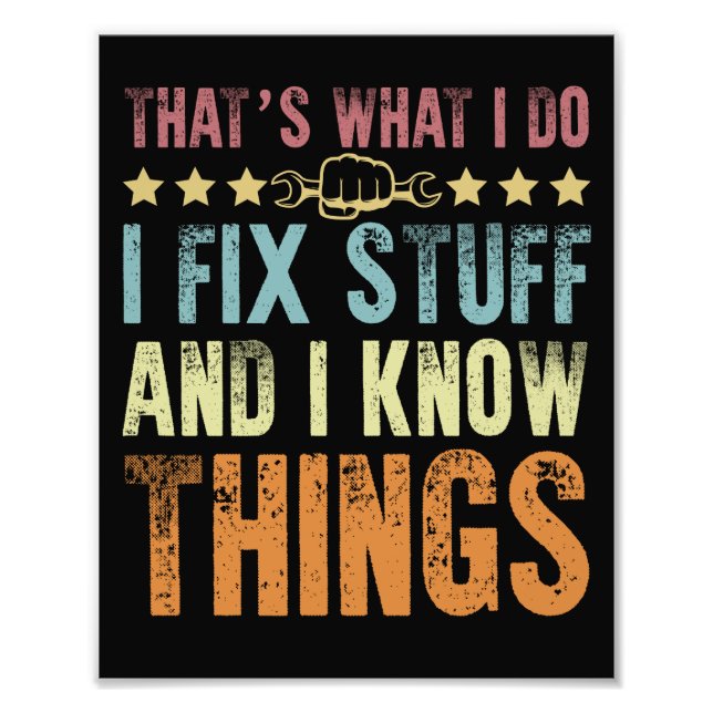 That's What I Do I Fix Stuff Funny Mechanic Photo Print (Front)