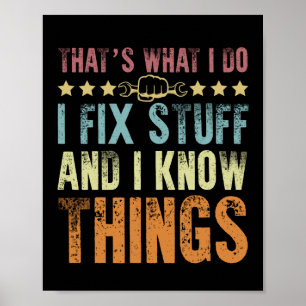 That's What I Do I Fix Stuff Funny Mechanic Poster