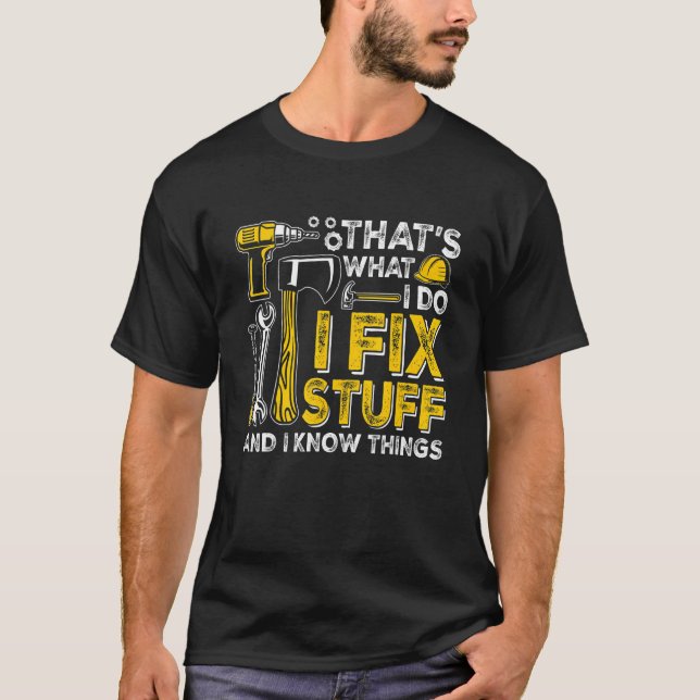 That's What I Do I Fix Stuff & I Know Things Retro T-Shirt (Front)