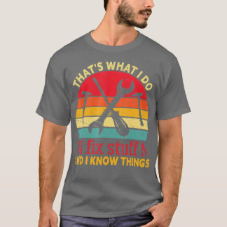 Thats What I Do I Fix Stuff  I Know Things Vintage T-Shirt