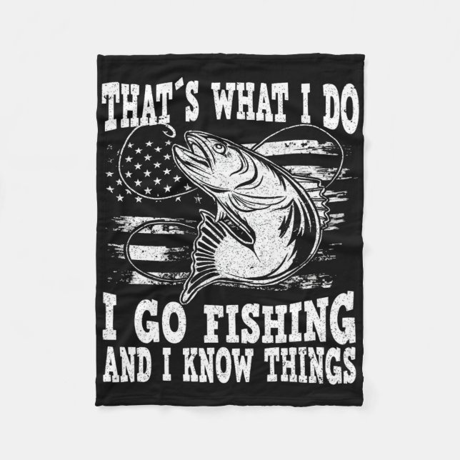 Thats What I Do I Go Fishing  Fleece Blanket (Front)