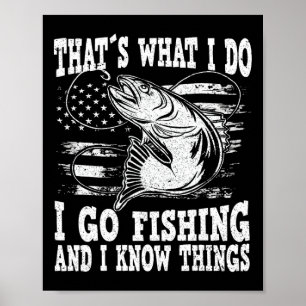 Thats What I Do I Go Fishing Poster
