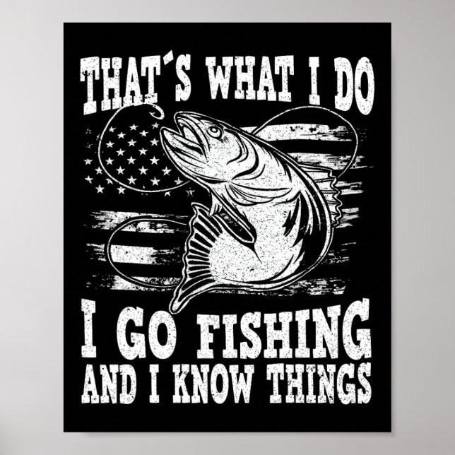 Thats What I Do I Go Fishing  Poster (Front)