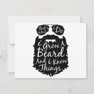 Thats what I do I grow a beard and I know things
