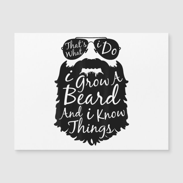 Thats what I do I grow a beard and I know things (Front)