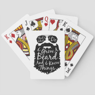 Thats what I do I grow a beard and I know things Playing Cards