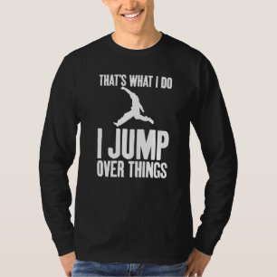 That's What I Do I Jump Over Things Gag Urban Runn T-Shirt