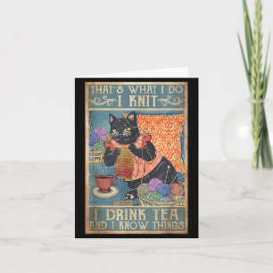 That's What I Do I Knit I Drink Tea And I Know Thi Card
