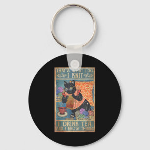 That's What I Do I Knit I Drink Tea And I Know Thi Key Ring