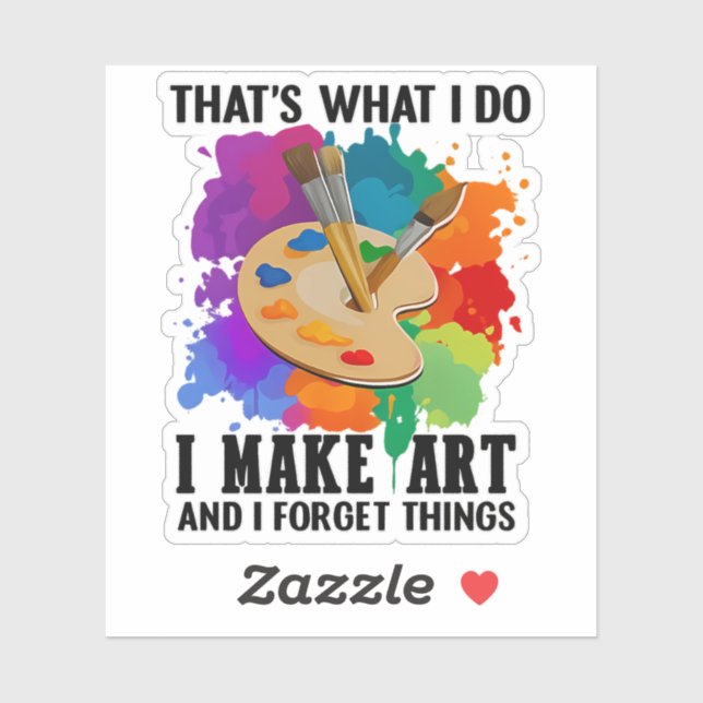 That's What I Do I Make Art And I Forget Things (Sheet)
