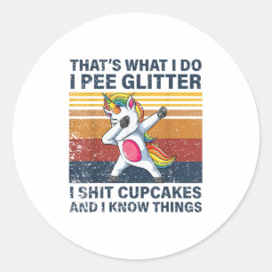 That's What I Do I Pee Glitter I Cupcakes Funny Un Classic Round Sticker