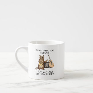 That's What I Do I Pet Cats I Play Guitars Espresso Cup