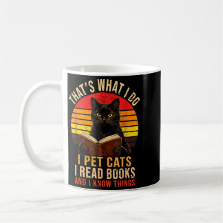 Thats What I Do I Pet Cats I Read Books And Coffee Mug